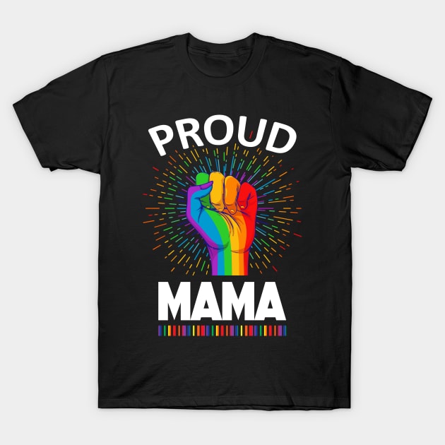 Proud Mama Gay Lgbt T-Shirt by adrinalanmaji